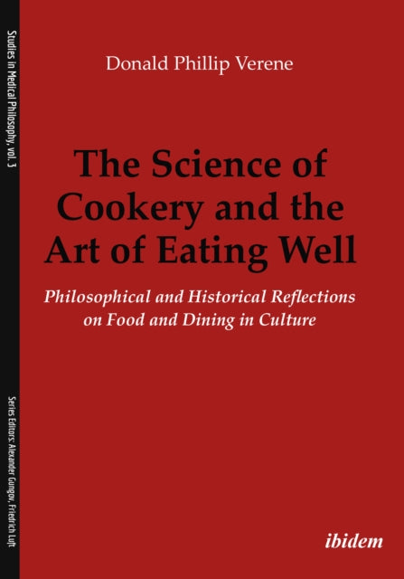 Book cover of: Science of Cookery and the Art of Eating Well. By: Donald Phillip Verene