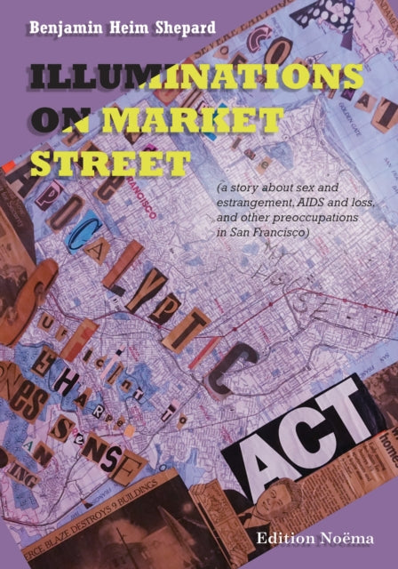 Book cover of: Illuminations on Market Street. By: Benjamin Heim Shepard