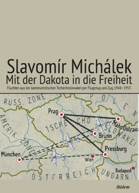 Book cover of: Mit der Dakota in die Freiheit. By: Slavomir Michalek