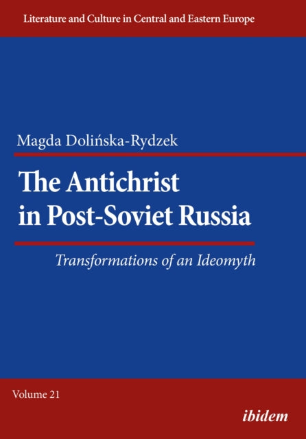 Book cover of: Antichrist in Post-Soviet Russia: Transformations of an Ideomyth. By: Magda Dolinska-Rydzek