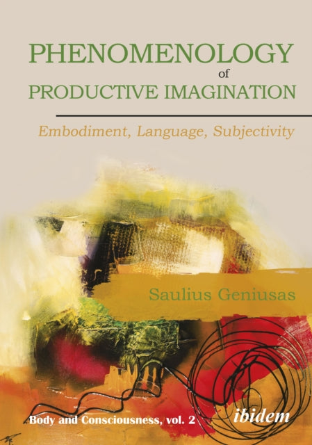 Book cover of: Phenomenology of Productive Imagination: Embodiment, Language, Subjectivity. By: Saulius Geniusas