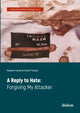 Book cover of: Reply to Hate: Forgiving My Attacker. By: David Tucker