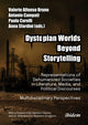 Book cover of: Dystopian Worlds Beyond Storytelling - Representations of Dehumanized Societies in Literature, Media, and Political Discourses: Multidisciplinary Perspectives. By: Valerio Alfonso Bruno