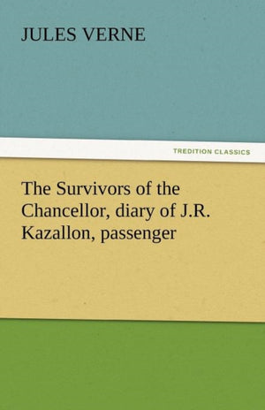 The Survivors of the Chancellor, Diary of J.R. Kazallon, Passenger
