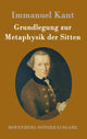 Book cover of: Grundlegung zur Metaphysik der Sitten. By: Immanuel Kant