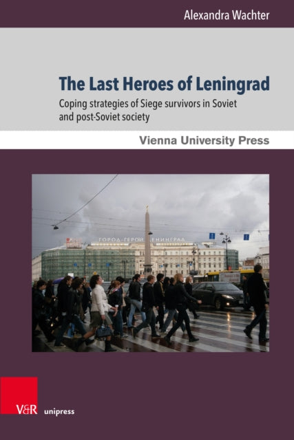 Book cover of: Last Heroes of Leningrad. By: Alexandra Wachter