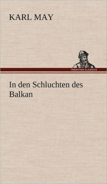 Book cover of: In Den Schluchten Des Balkan. By: Karl May