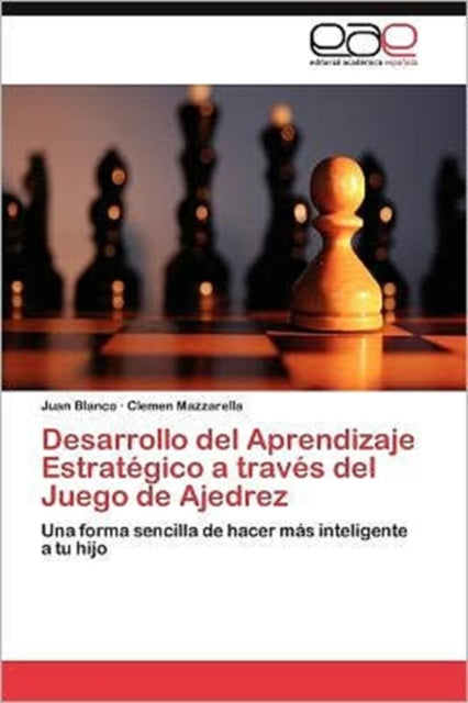 Book cover of: Desarrollo del Aprendizaje Estrategico a traves del Juego de Ajedrez