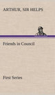 Book cover of: Friends in Council - First Series. By: Arthur Helps