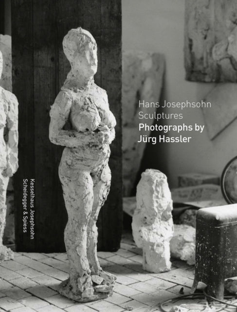 Book cover of: Hans Josephsohn Sculptures. By: Kesselhaus Josephsohn