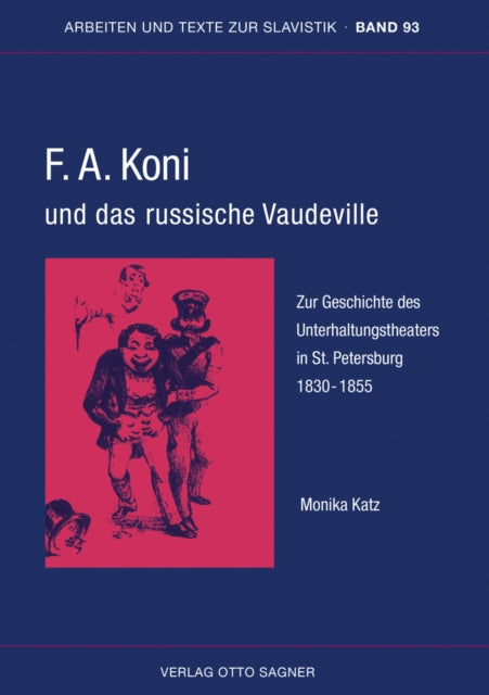 Book cover of: F.a. Koni Und Das Russische Vaudeville. Zur Geschichte Des Unterhaltungstheaters in St. Petersburg 1830-1855. By: Monika Katz