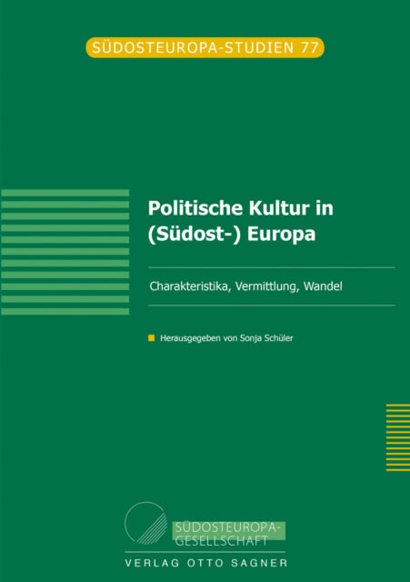 Book cover of: Politische Kultur in (Suedost-) Europa. Charakteristika, Vermittlung, Wandel. By: Sonja Schüler