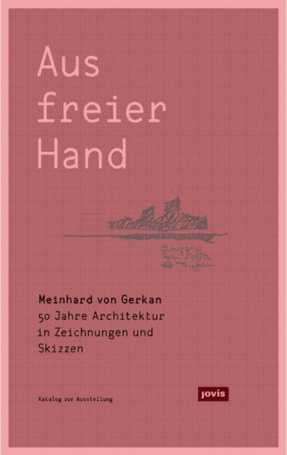 Meinhard von Gerkan – Aus freier Hand.