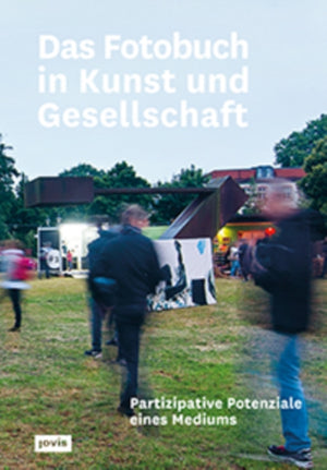 Das Fotobuch in Kunst und Gesellschaft