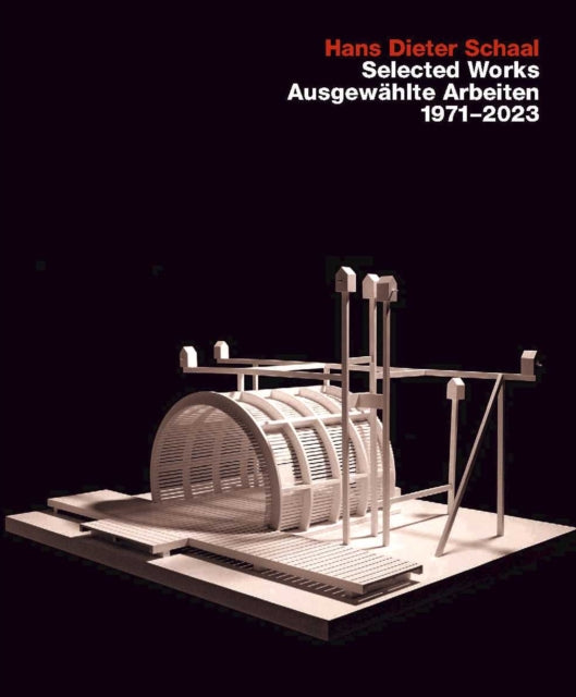 Book cover of: Selected Works/Ausgewahlte Arbeiten 19712023. By: Hans Dieter Schaal