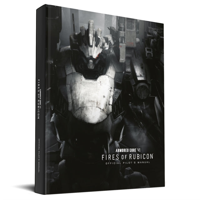 Book cover of: Armored Core VI Pilot's Manual (Official Game Guide)