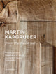 Book cover of: Martin Kargruber: from the inside out …. By: Thomas Elsen