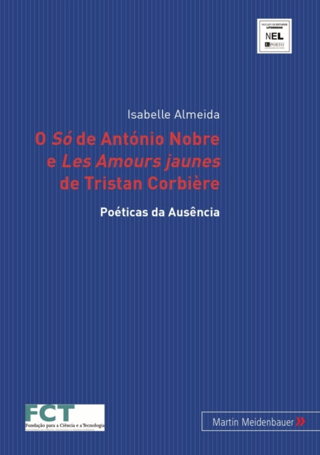 Book cover of: O So de Antonio Nobre E Les Amours Jaunes de Tristan Corbiere. By: Isabelle Almeida