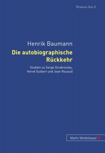 Book cover of: Die Autobiographische Rueckkehr. By: Henrik Baumann