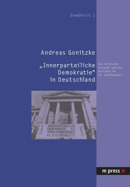 Book cover of: Innerparteiliche Demokratie in Deutschland. By: Andreas Gonitzke