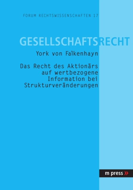 Book cover of: Das Recht Des Aktionaers Auf Wertbezogene Information Bei Strukturveraenderungen. By: York von Falkenhayn