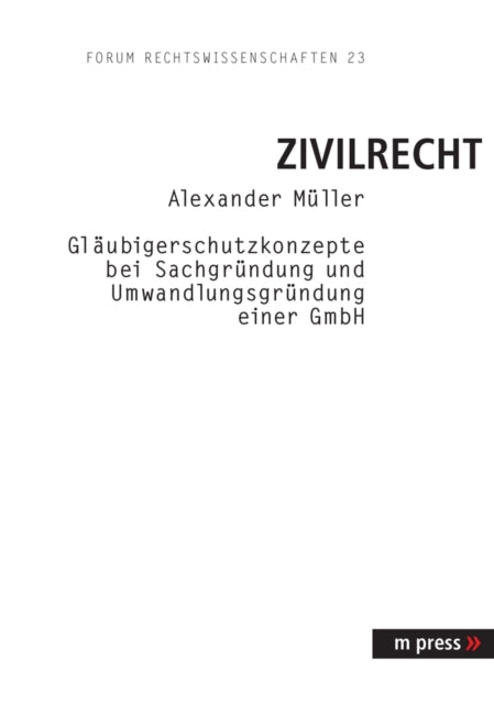 Book cover of: Glaeubigerschutzkonzepte Bei Sachgruendung Und Umwandlungsgruendung Einer Gmbh