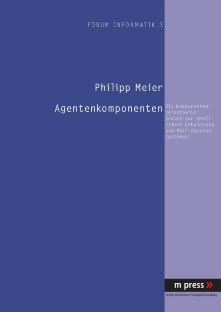 Book cover of: Agentenkomponenten. By: Philipp Meier