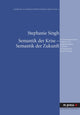 Book cover of: Semantik Der Krise - Semantik Der Zukunft. By: Stephanie Singh