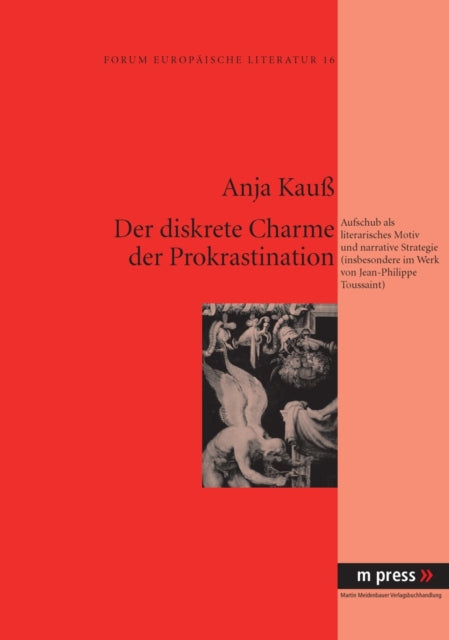 Book cover of: Der Diskrete Charme Der Prokrastination. By: Anja Kauß