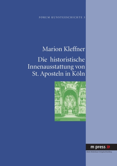 Book cover of: Die Historistische Innenausstattung Von St. Aposteln in Koeln. By: Marion Kleffner