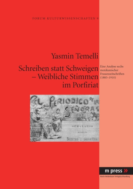 Book cover of: Schreiben Statt Schweigen - Weibliche Stimmen Im Porfiriat. By: Yasmin Temelli