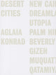 Book cover of: Aglaia Konrad: Desert Cities. By: Aglaia Konrad