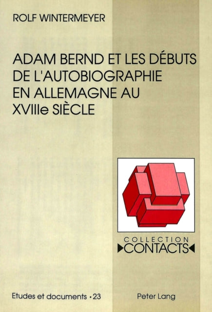 Book cover of: Adam Bernd et les debuts de l'autobiographie en Allemagne au XVIIIe siecle
