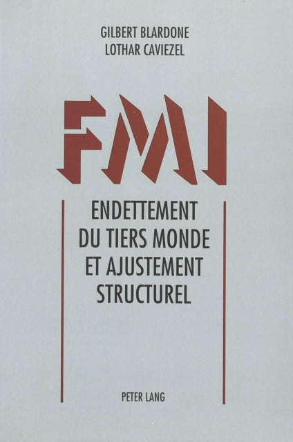 Book cover of: Fmi. Endettement Du Tiers Monde Et Ajustement Structurel. By: Lothar Caviezel