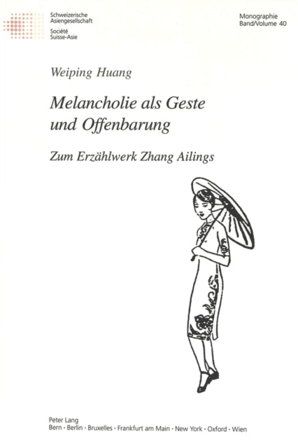 Book cover of: Melancholie als Geste und Offenbarung. By: Weiping Huang