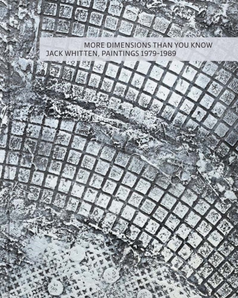 More Dimensions Than You Know: Jack Whitten, Paintings 1979–1989