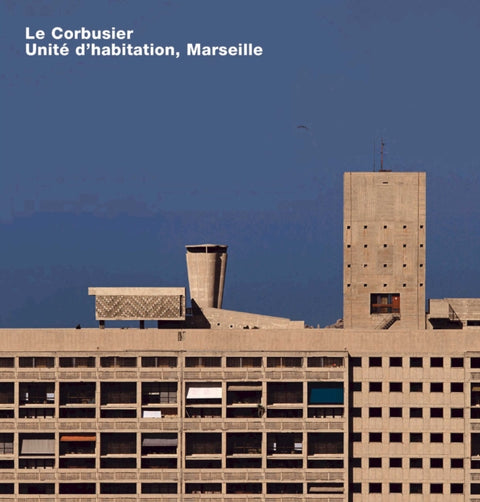 Le Corbusier, Unite d'habitation, Marseille