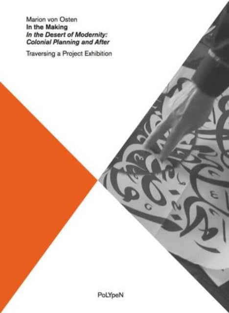 Book cover of: In the Making. In the Desert of Modernity: Colonial Planning and After