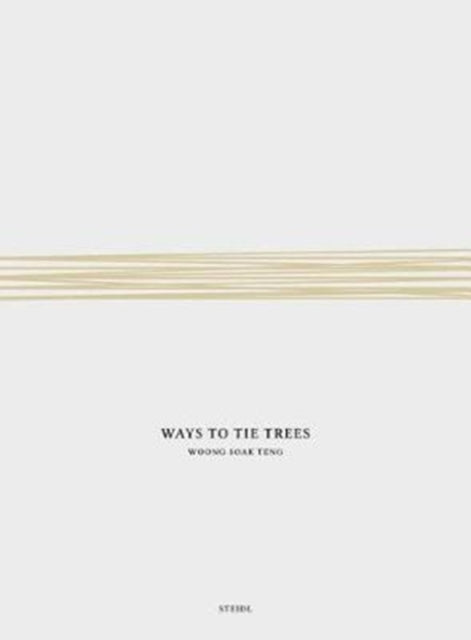 Book cover of: Woong Soak Teng: Ways to Tie Trees. By: Woong Soak Teng