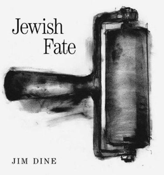 Book cover of: Jim Dine: Jewish Fate. By: Jim Dine