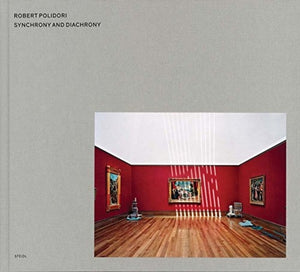 Robert Polidori: Synchrony and Diachrony