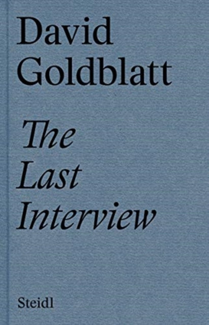 Book cover of: David Goldblatt: The Last Interview. By: David Goldblatt