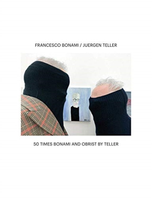 Book cover of: 50 Times Bonami and Obrist by Teller. By: Francesco Bonami