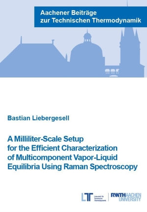 A Milliliter-Scale Setup for the Efficient Characterization of Multicomponent Vapor-Liquid Equilibria Using Raman Spectroscopy