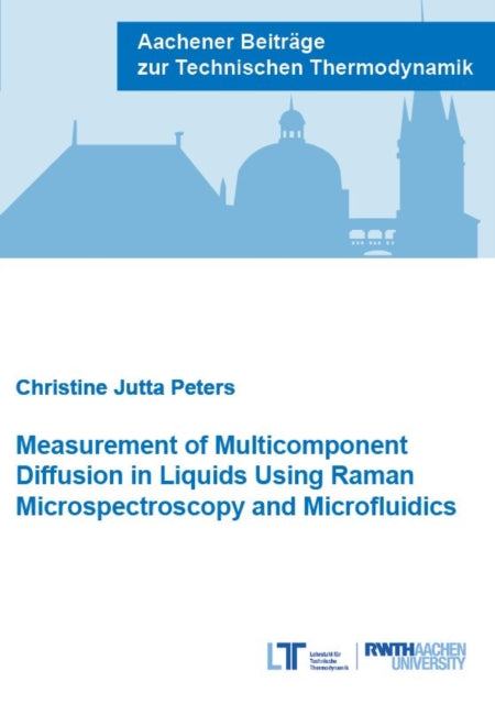 Book cover of: Measurement of Multicomponent Diffusion in Liquids Using Raman Microspectroscopy and Microfluidics