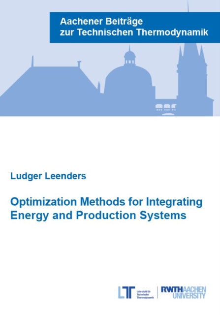 Book cover of: Optimization Methods for Integrating Energy and Production Systems