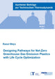 Book cover of: Designing Pathways for Net-Zero Greenhouse Gas Emission Plastics with Life Cycle Optimization