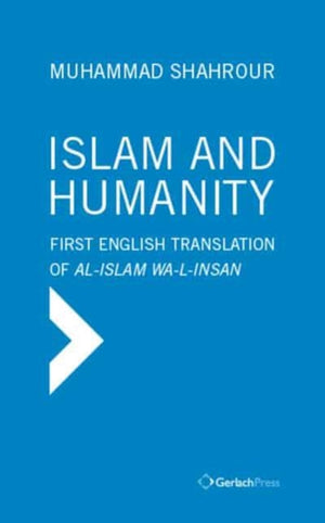 Islam and Humanity - The Consequences of a Contemporary Reading