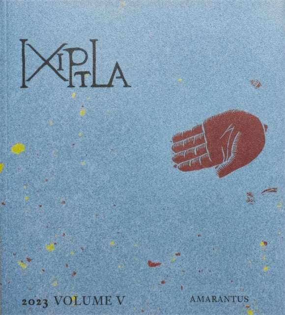 Book cover of: Ixiptla Volume V Amarantus