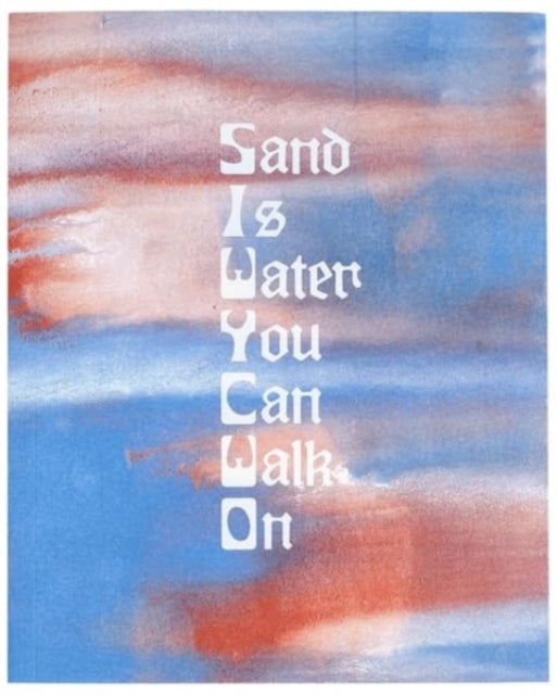 Book cover of: Sand is Water You Can walk On